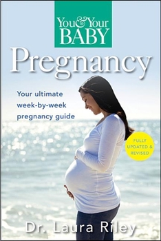 Paperback You and Your Baby Pregnancy: The Ultimate Week-By-Week Pregnancy Guide Book