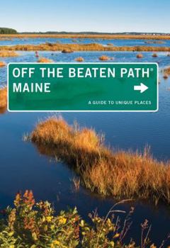 Paperback Maine Off the Beaten Path(r): A Guide to Unique Places Book