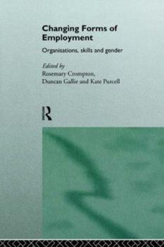 Paperback Changing Forms of Employment: Organizations, Skills and Gender Book