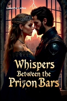 Paperback Whispers Between the Prison Bars: A secret love, a forbidden past... and a truth that could destroy us both. Book