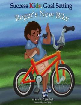 Paperback Success Kids: Goal Setting: Roger's New Bike Book