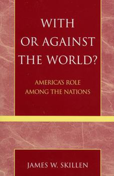 Paperback With or Against the World?: America's Role Among the Nations Book