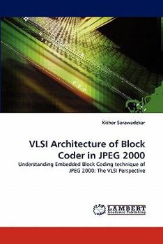 Paperback VLSI Architecture of Block Coder in JPEG 2000 Book