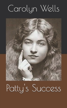 Patty's Success - Book #8 of the Patty Fairfield