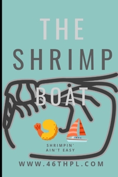 Paperback The Shrimp Boat: Shrimpin' Ain't Easy Book