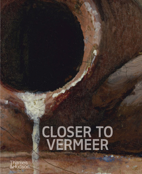 Hardcover Closer to Vermeer: New Research on the Painter and His Art Book
