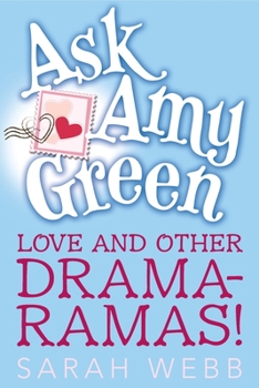 Ask Amy Green: Love and Other Drama-Ramas! - Book #4 of the Ask Amy Green