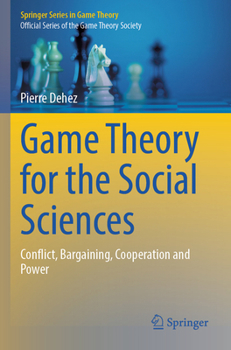 Paperback Game Theory for the Social Sciences: Conflict, Bargaining, Cooperation and Power Book