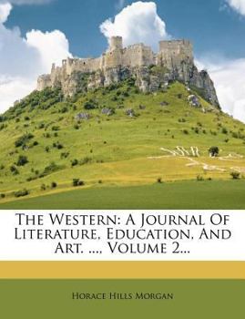 The Western: A Journal of Literature, Education, and Art. ..., Volume 2