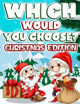 Paperback Which Would You Choose: A Funny Family Activity Game For Kids, Silly Jokes, Hilarious Questions Book