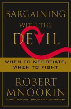 Hardcover Bargaining with the Devil: When to Negotiate, When to Fight Book