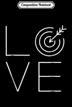 Composition Notebook: Archery Love Cute Novelty Gift  Journal/Notebook Blank Lined Ruled 6x9 100 Pages