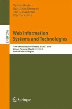Paperback Web Information Systems and Technologies: 11th International Conference, Webist 2015, Lisbon, Portugal, May 20-22, 2015, Revised Selected Papers Book