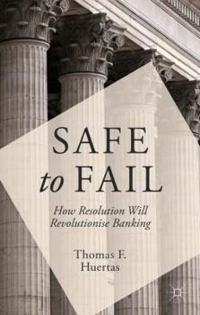 Hardcover Safe to Fail: How Resolution Will Revolutionise Banking Book