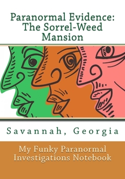 Paranormal Evidence: The Sorrel-Weed Mansion: My Funky Paranormal Investigations Journal