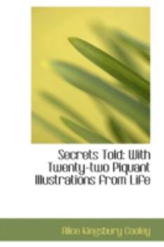 Paperback Secrets Told: With Twenty-Two Piquant Illustrations from Life Book