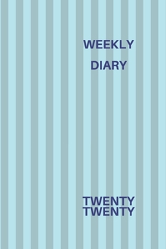 Paperback Weekly Diary Twenty Twenty: 6x9 week to a page 2020 diary planner. 12 months monthly planner, weekly diary & lined paper note pages. Perfect for t Book