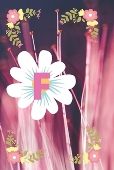 Paperback F: Cute Initial Monogram Letter F College Ruled Notebook. Pretty Personalized Medium Lined Journal & Diary for Writing & Book