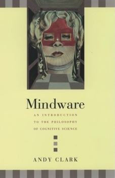 Hardcover Mindware: An Introduction to the Philosophy of Cognitive Science Book