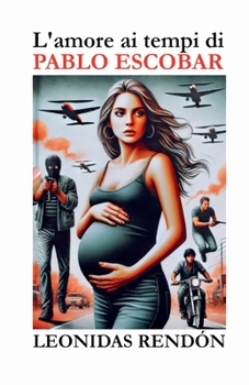 Paperback L'amore ai tempi di Pablo Escobar [Italian] Book