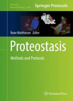 Proteostasis: Methods and Protocols - Book #1449 of the Methods in Molecular Biology
