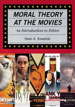 Paperback Moral Theory at the Movies: An Introduction to Ethics Book