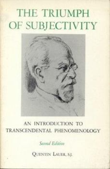 Paperback The Triumph of Subjectivity: An Introduction to Transcendental Phenomenology Book