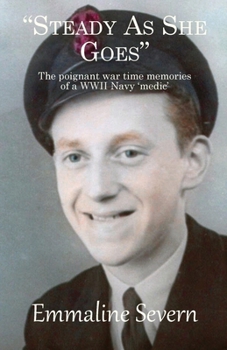 Paperback Steady As She Goes: The poignant war time memories of a WWII Navy 'medic' Book