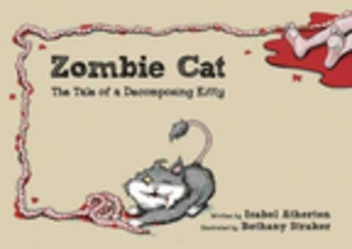 Hardcover Zombie Cat: The Tale of a Decomposing Kitty Book