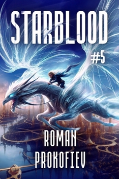 Starblood (Book #5): A Sci Fi Progression Adventure Series - Book #5 of the Starblood