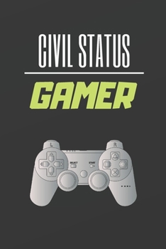 Paperback Civil Status Gamer: Blank Lined Notebook. Journal. Personal Diary. Creative Gift for Gaming Lovers. Birthday Present. Book