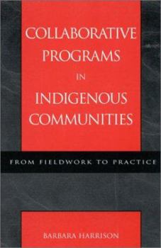 Paperback Collaborative Programs in Indigenous Communities: From Fieldwork to Practice Book