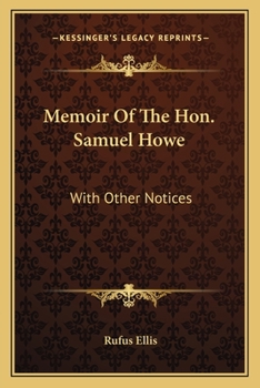 Paperback Memoir Of The Hon. Samuel Howe: With Other Notices Book