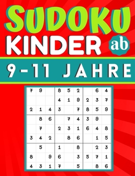 Paperback Sudoku Kinder ab 9-11 Jahre: 200 Sudokus Rätsel einfach mit lösung, Gezielt Merkfähigkeit und logisches Denken verbessern, konzentrationsspiele für [German] Book