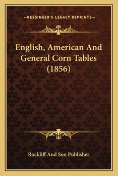 Paperback English, American And General Corn Tables (1856) Book