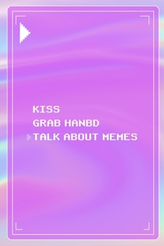 Kiss Grab Hanbd Talk About Memes: All Purpose 6x9 Blank Lined Notebook Journal Way Better Than A Card Trendy Unique Gift Pink Texture 8bit