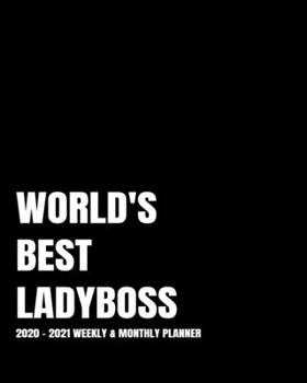 WORLD'S BEST LADYBOSS PLANNER: 2-Year 2020- 2021 Productivity Journal Daily / Weekly Monthly Dated Calendar Year Goal Setting Planner Organizer ... Inch Paperback Notebook ) Christmas Gift Idea