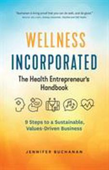 Paperback Wellness Incorporated: The Health Entrepreneur's Handbook Book