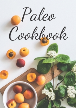 Paleo Cookbook: Make Your Own Healthy Recipe Book, Cooking Dishes For Beginners, 7x10, 100 pages