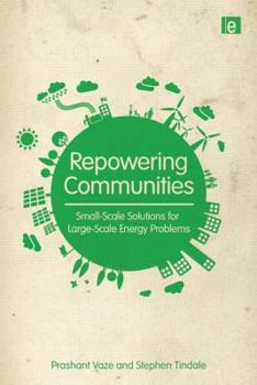 Paperback Repowering Communities: Small-Scale Solutions for Large-Scale Energy Problems Book