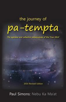 Paperback The Journey of Pa-Tempta: The Supreme and Collective Consciousness of the True-Self Book