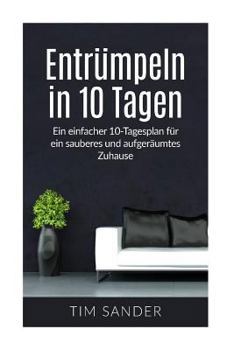 Paperback Entrümpeln in 10 Tagen: Ein einfacher 10-Tagesplan für ein sauberes und aufgeräumtes Zuhause [German] Book