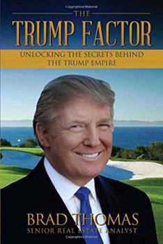 Paperback The Trump Factor: Unlocking the Secrets Behind the Trump Empire Book