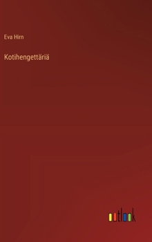 Kotihengettäriä (Finnish Edition)