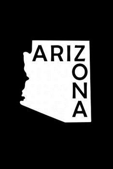 Paperback Arizona: A Journal, Notepad, or Diary to write down your thoughts. - 120 Page - 6x9 - College Ruled Journal - Writing Book, Per Book
