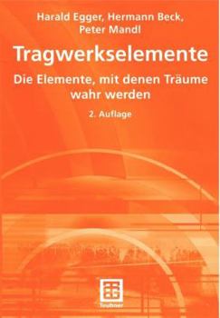 Paperback Tragwerkselemente: Die Elemente, Mit Denen Träume Wahr Werden [German] Book