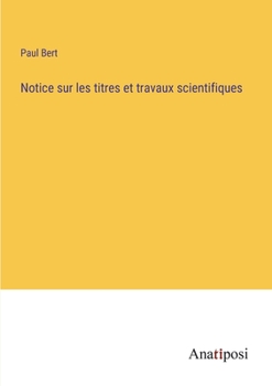 Paperback Notice sur les titres et travaux scientifiques [French] Book