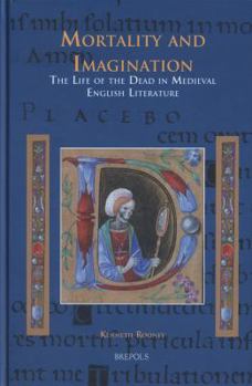 Hardcover Mortality and Imagination: The Life of the Dead in Medieval English Literature [Old_English] Book