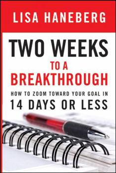 Hardcover Two Weeks to a Breakthrough: How to Zoom Toward Your Goal in 14 Days or Less Book