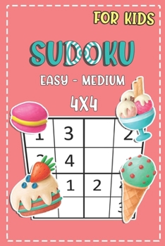 Paperback Sudoku For Kids Easy - Medium 4x4: Fun And Challenging Activity Book For Kids Ages 4-8 Book